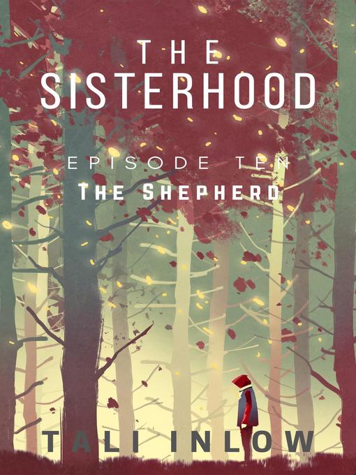 Title details for Episode Ten: The Sisterhood, #10 by Tali Inlow - Available
